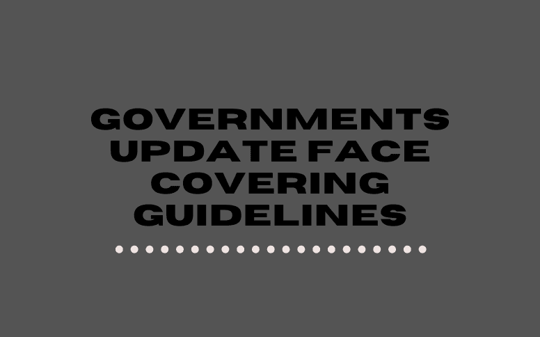 Governments Update Face Covering Guidelines