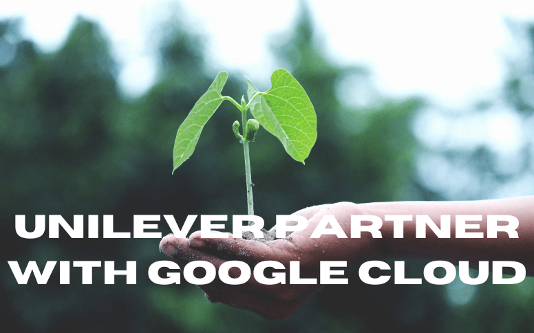 Unilever Partner with Google Cloud