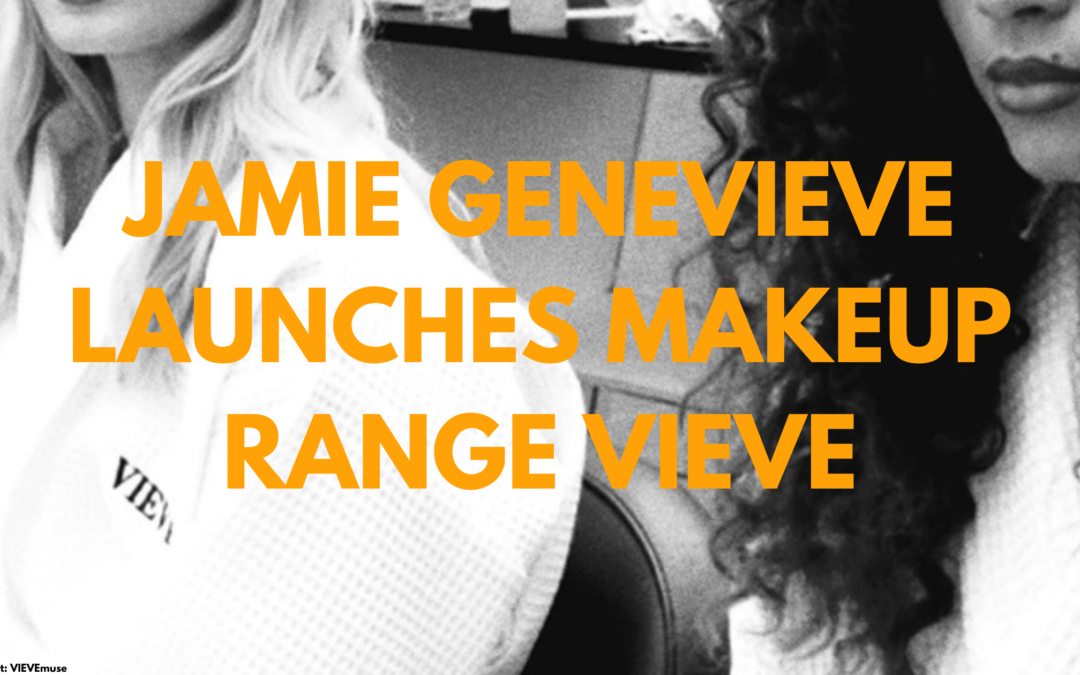 Jamie Genevieve Launches VIEVE