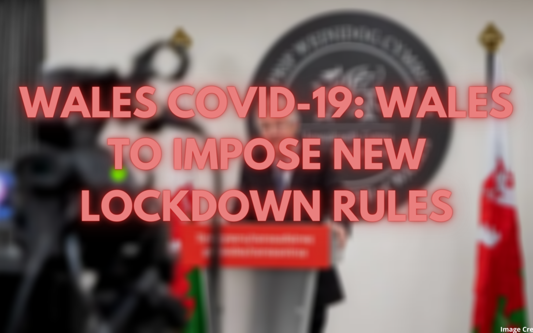 COVID-19: Wales To Impose New Lockdown Rules