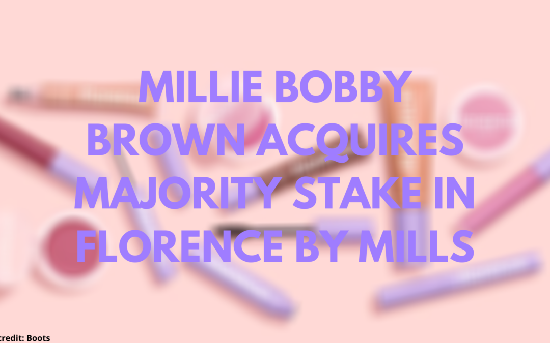 Millie Bobby Brown Acquires Majority Stake in Florence by Mills