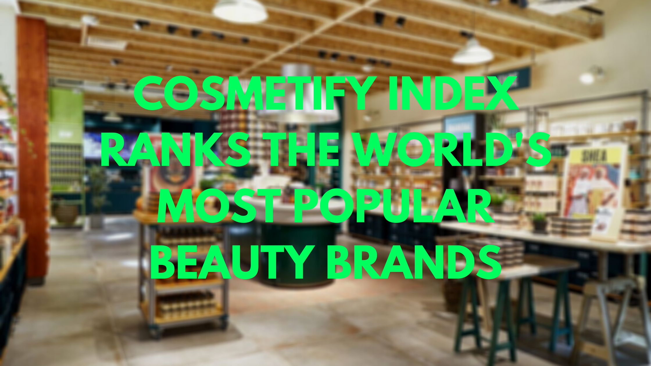 The World’s Most Popular Brands According to Cosmetify
