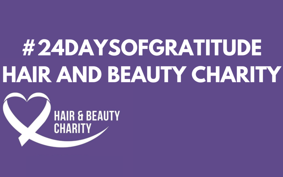 #24DaysOfGratitude: Hair and Beauty Charity