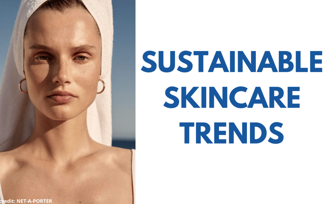 Sustainable Skincare in 2021
