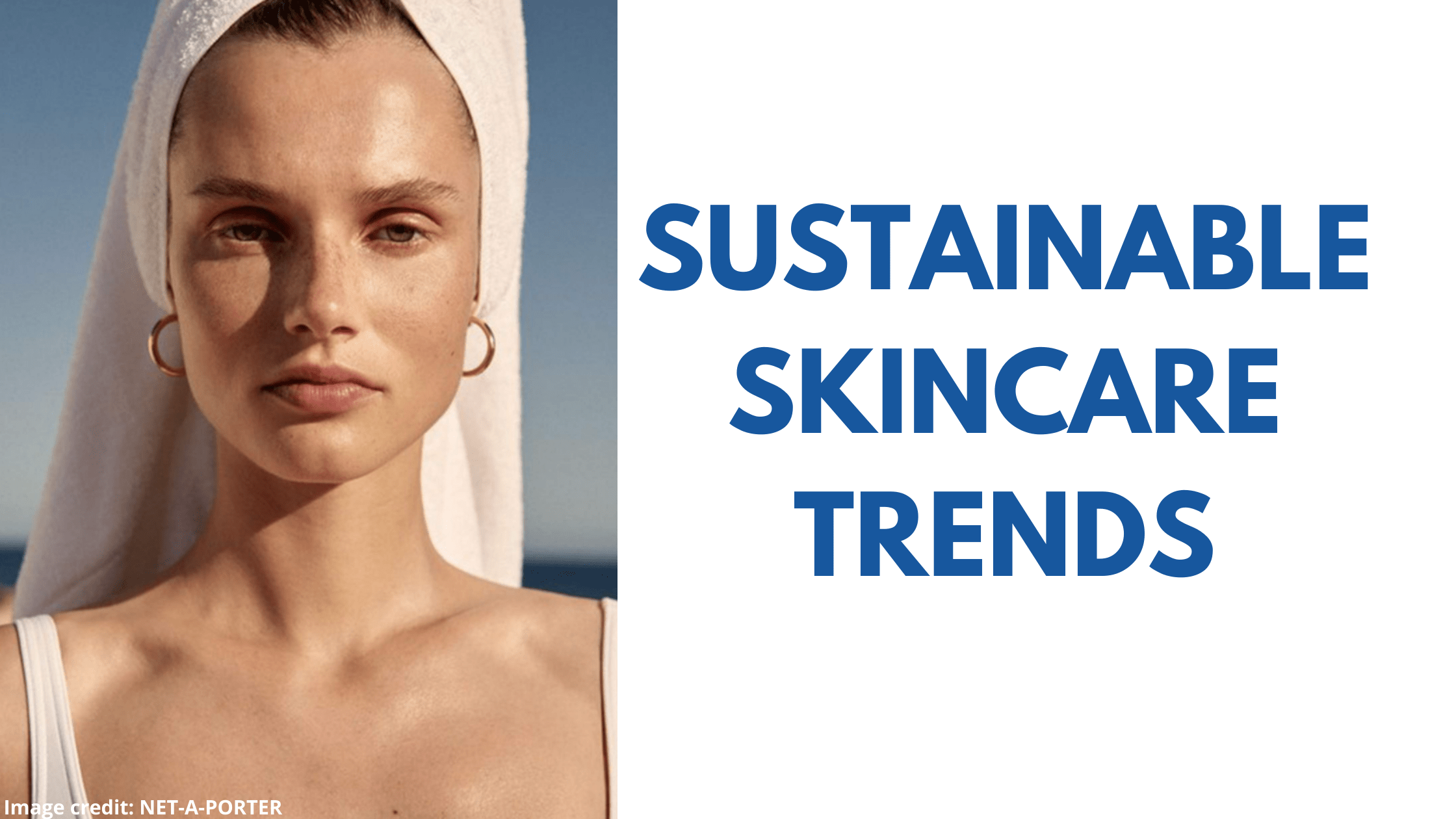 Sustainable Skincare in 2021 : The British Beauty Council