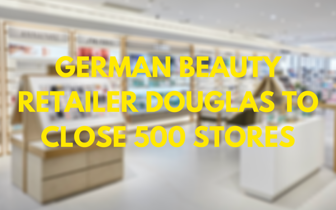 German Beauty Retailer Douglas to Close 500 Stores