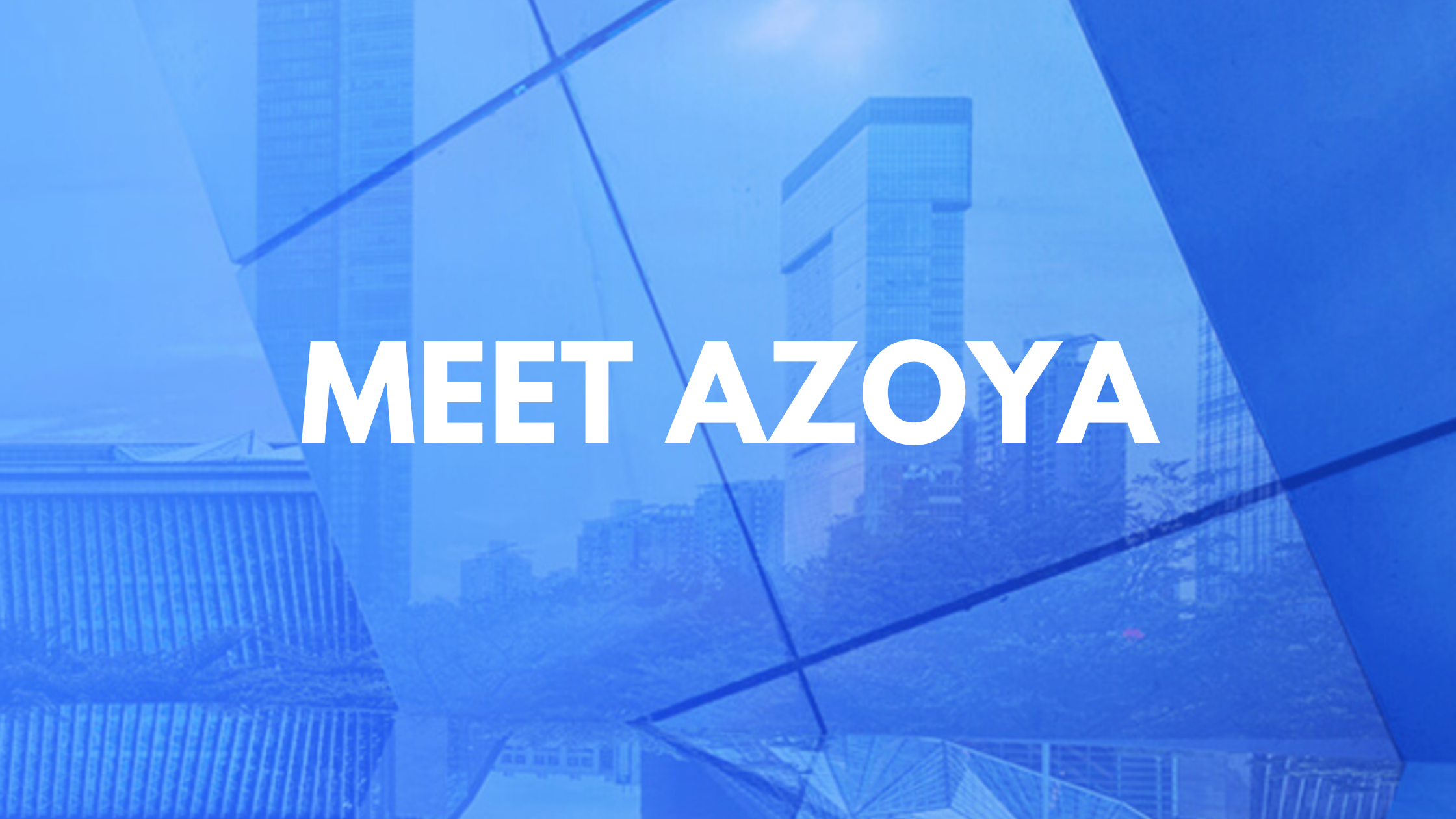 Meet Azoya