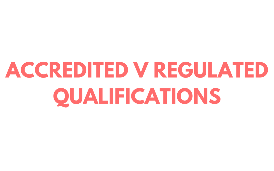 Accredited v Regulated Qualifications
