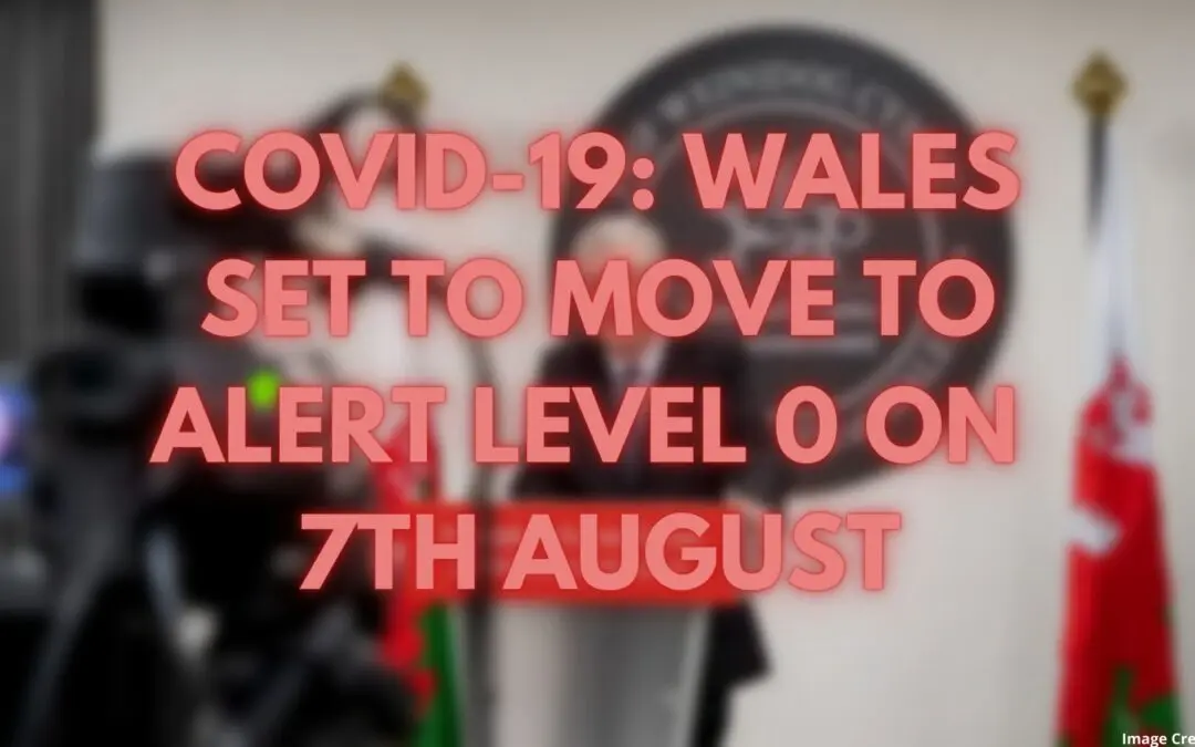 COVID-19: Wales Publish Revised Guidance Ahead of 7th August