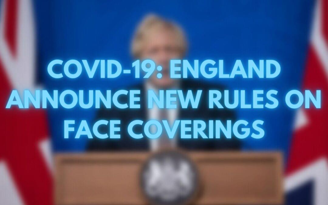 COVID-19: England Announce New Rules on Face Coverings