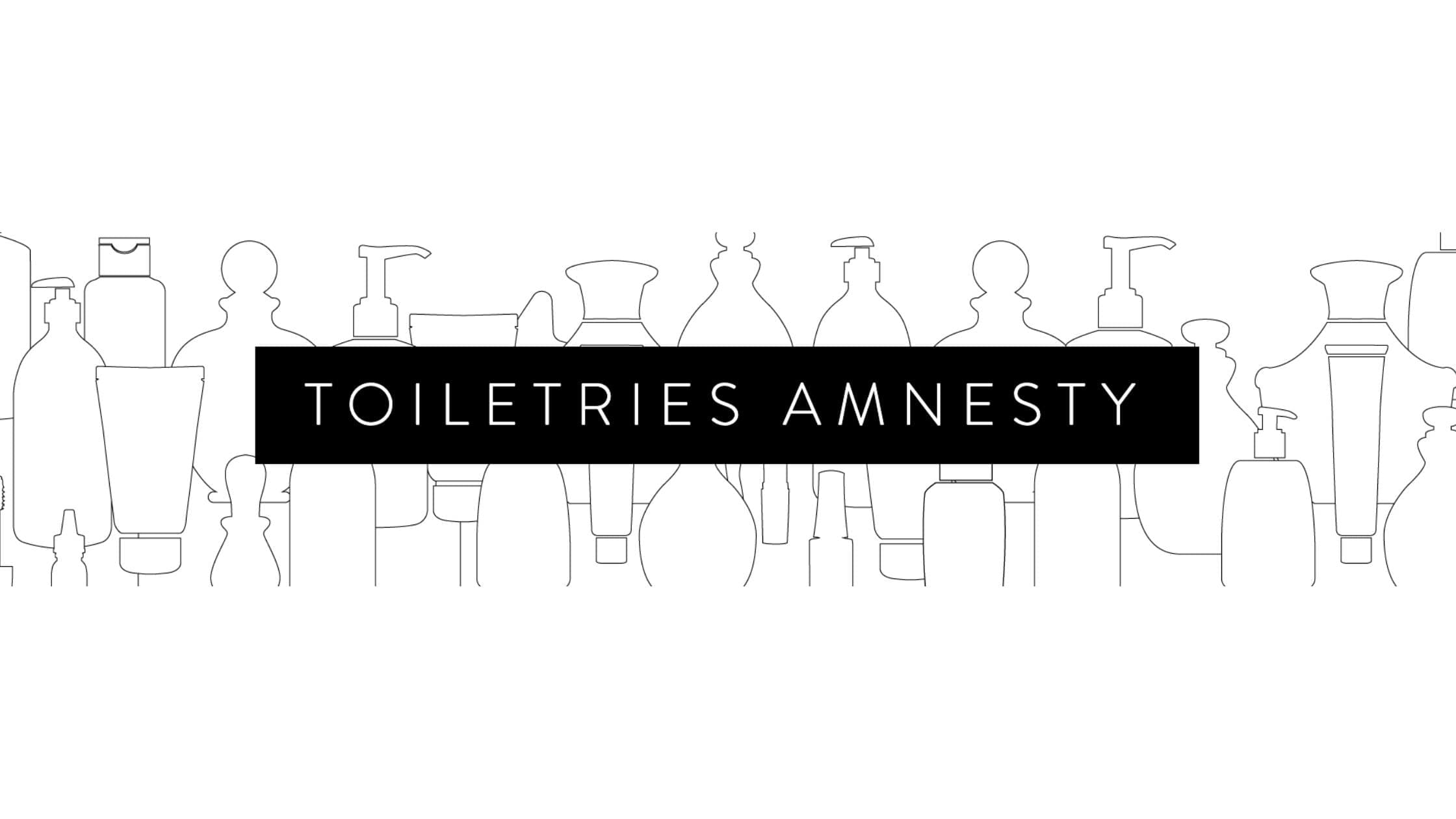 Toiletries Amnesty