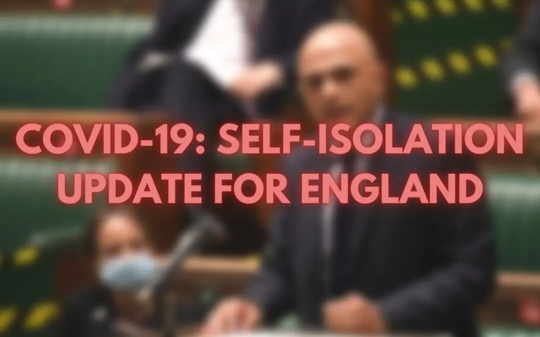 COVID-19: Changes to Self-Isolation Rules in England