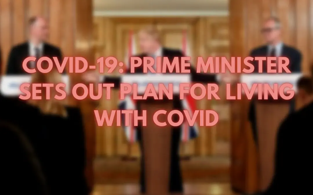 COVID-19: Prime Minister sets out plan for living with COVID