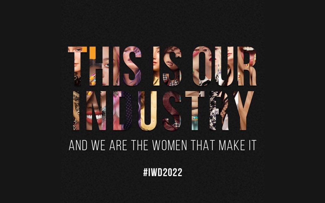 #IWD2022: This is our industry and we are the women that make it
