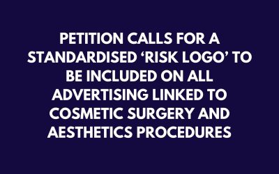 Petition calls for a standardised ‘risk logo’ to be included on all advertising linked to cosmetic surgery and aesthetics procedures