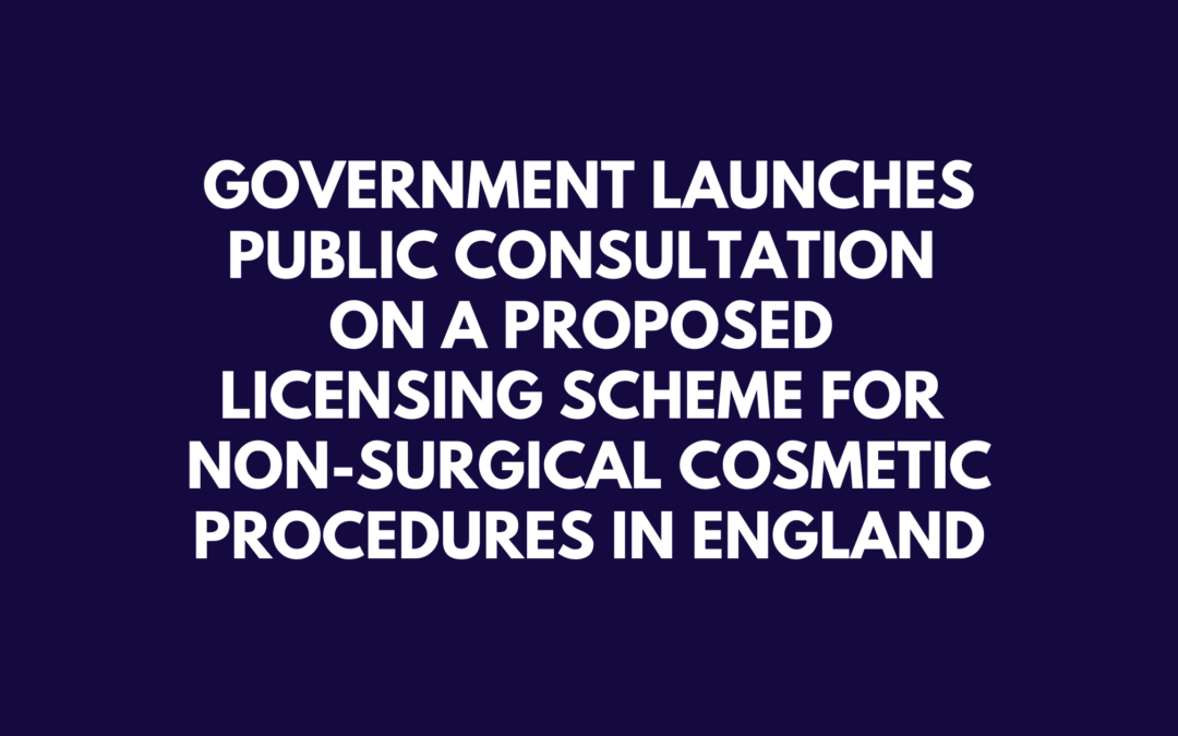 Licensing for non-surgical cosmetic procedures spurred on as Government launches consultation
